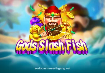Gods Slash Fish tại sodocasinoearthgang